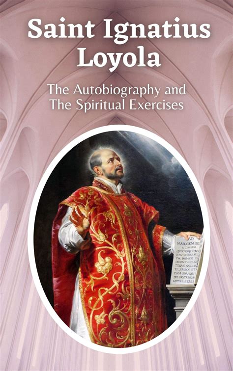 st.ignatius quotes|Ignatius of Loyola Quotes (Author of The Spiritual Exercises) .